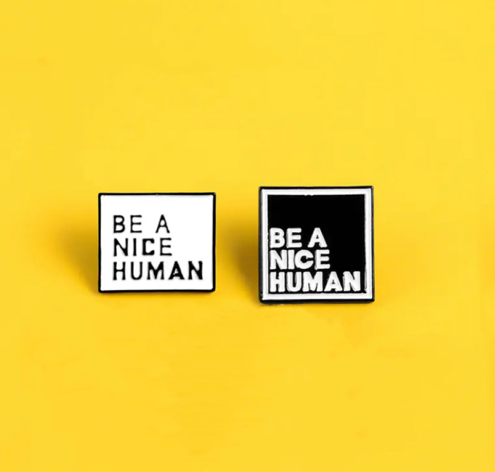 "Be A Nice Human" Lapel Pins