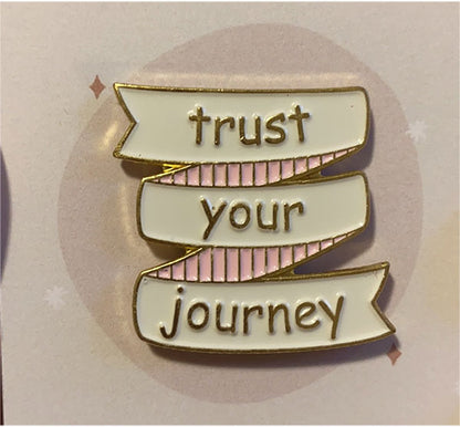 "Trust your journey" Enamel Pin