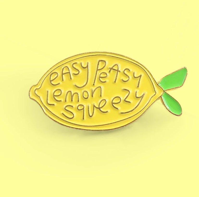 "Easy Peasy Lemon Squeezy" Enamel Pin