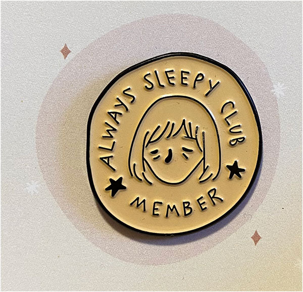 "Always Sleepy" Enamel Pin